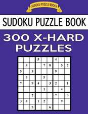 Sudoku Puzzle Book, 300 Extra Hard Puzzles