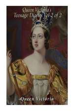 Queen Victoria's Teenage Diaries (Vol 2 of 2)