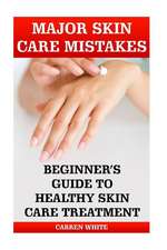 Major Skin Care Mistakes