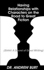 Having Relationships with Characters on the Road to Great Fiction