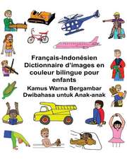 Francais-Indonesien Dictionnaire D'Images En Couleur Bilingue Pour Enfants Kamus Warna Bergambar Dwibahasa Untuk Anak-Anak