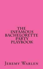 The Infamous Bachelorette Party Playbook