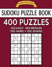 Sudoku Puzzle Book, 400 Puzzles, 100 Easy, 100 Medium, 100 Hard and 100 Extra Hard