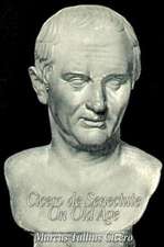 Cicero de Senectute (on Old Age)