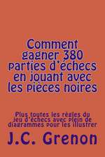 Comment Gagner 380 Parties D'Echecs En Jouant Avec Les Pieces Noires