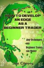 How to Develop an Edge as a Beginner Trader