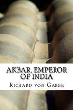 Akbar, Emperor of India