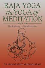 Raja Yoga the Yoga of Meditation