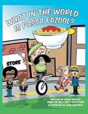 What in the World Is Pasta Fazool?