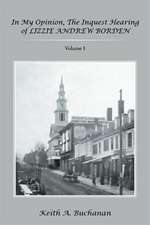 In My Opinion, The Inquest Hearing of Lizzie Andrew Borden