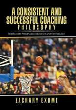 A Consistent and Successful Coaching Philosophy