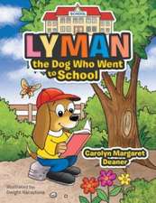 Lyman the Dog Who Went to School