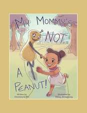 My Mommy'S Not a Peanut