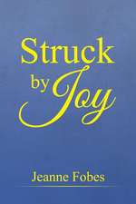 Struck by Joy