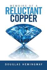 Memoirs of a Reluctant Copper