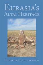 Eurasia's Altai Heritage