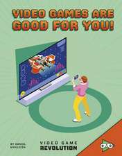 Video Games Are Good for You!