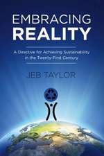 Embracing Reality: A Directive for Achieving Sustainability in the Twenty-First Century Volume 1