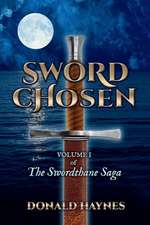 Sword Chosen: Volume 1