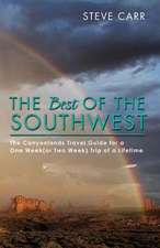 The Best of the Southwest: The Canyonlands Travel Guide for a One Week(or Two Week) Trip of a Lifetime Volume 2