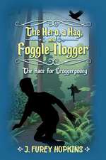 The Hero, a Hag, and Foggle-Nogger: The Race for Croggerpooey Volume 1