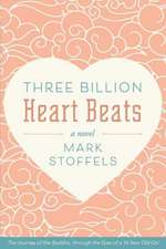 Three Billion Heart Beats: The Journey of the Buddha, Through the Eyes of a 16 Year Old Girl Volume 1