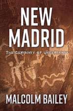 New Madrid: The Certainty of Uncertainty Volume 1