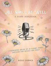 All Shall Be Well: A Ukulele Hymn Songbook Volume 1