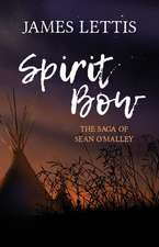 Spirit Bow: The Saga of Sean O'Malley