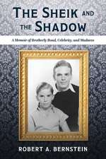 The Sheik and the Shadow: A Memoir of Brotherly Bond, Celebrity, and Madness Volume 1