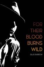 For Their Blood Burns Wild: Volume 1