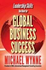 Global Business Success: Leadership Skills You Need for Global Business Volume 1