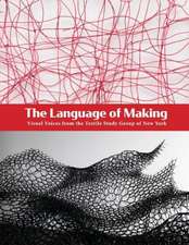 The Language of Making: Visual Voices from the Textile Study Group of New York