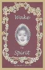 Wake to Spirit