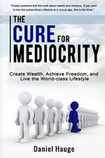 The Cure for Mediocrity