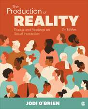 The Production of Reality: Essays and Readings on Social Interaction