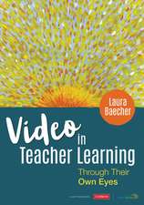 Video in Teacher Learning: Through Their Own Eyes