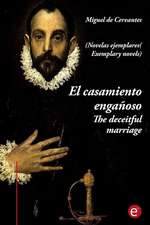 El Casamiento Enganoso/The Deceitful Marriage