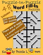 Puzzle-In-Puzzle Word Fill-In, Volume 3, Over 270 Words Per Puzzle