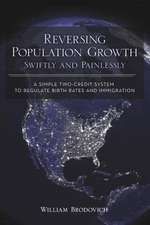 Reversing Population Growth Swiftly and Painlessly: A Simple Two-Credit System to Regulate Birth Rates and Immigration