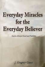 Everyday Miracles for the Everyday Believer