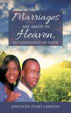 Marriages are Made in Heaven, But Maintained on Earth