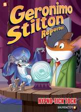 Geronimo Stilton Reporter Vol. 8: Hypno Tick-Tock