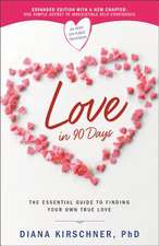 Love in 90 Days: The Essential Guide to Finding Your Own True Love