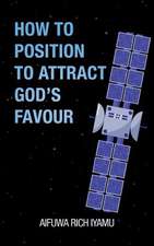 How to Position to Attract God's Favour