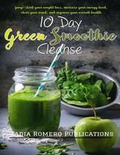 The 10 Day Green Smoothie Cleanse