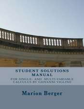 Student Solutions Manual for Single Variable and Multivariable Calculus