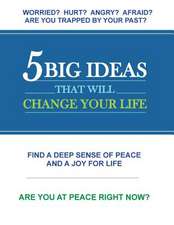 5 Big Ideas That Will Change Your Life