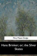 Hans Brinker; Or, the Silver Skates