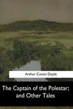 The Captain of the Polestar, and Other Tales